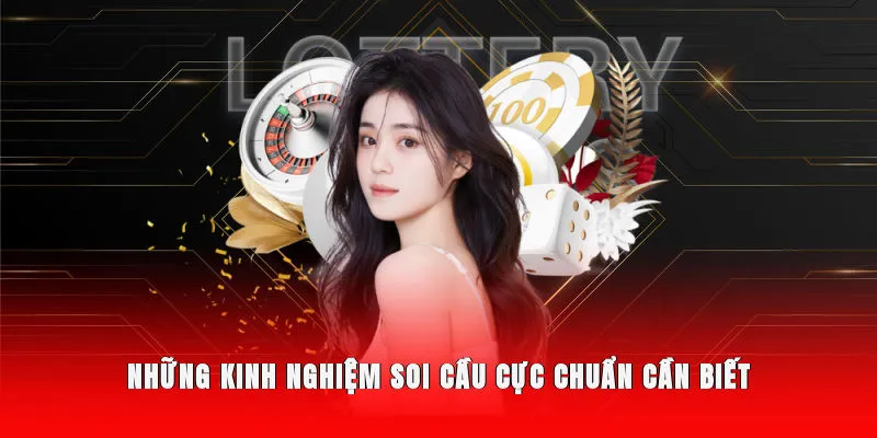 Những kinh nghiệm soi cầu cực chuẩn cần biết
